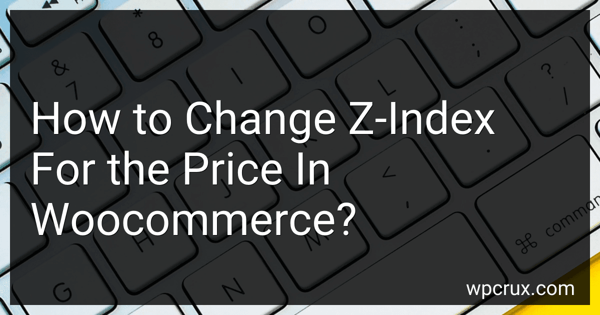 How to Change Z-Index For the Price In Woocommerce? image