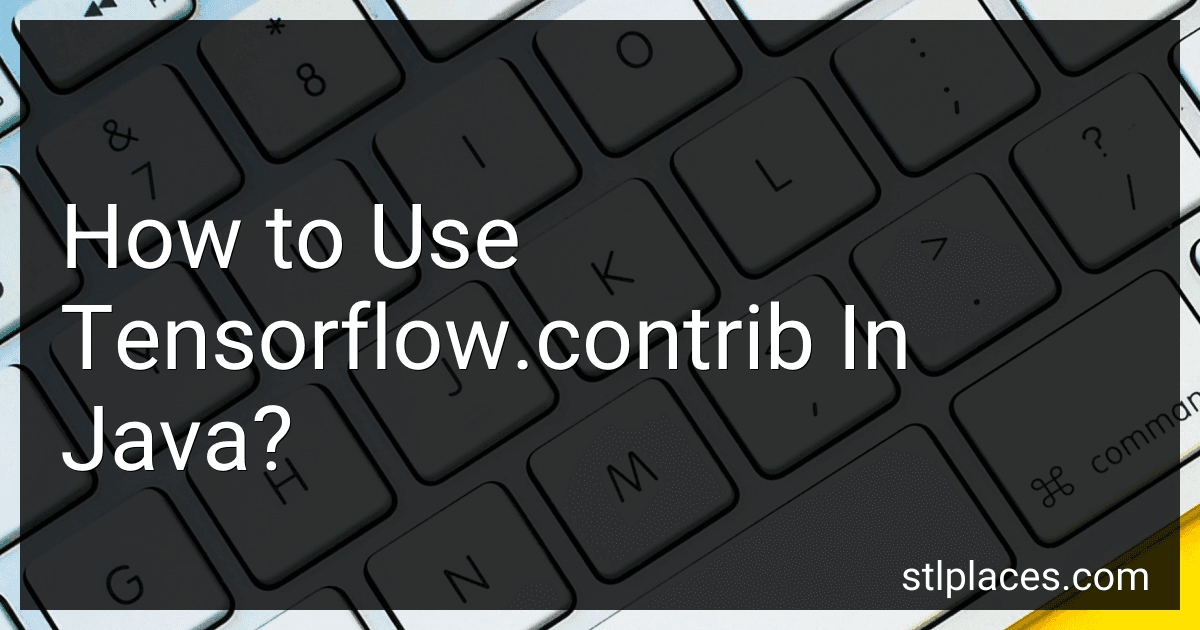 How to Use Tensorflow.contrib In Java? preview