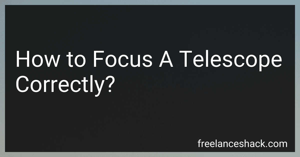 How to Focus A Telescope Correctly? image