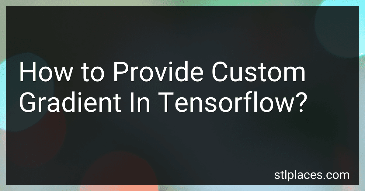 How to Provide Custom Gradient In Tensorflow? image