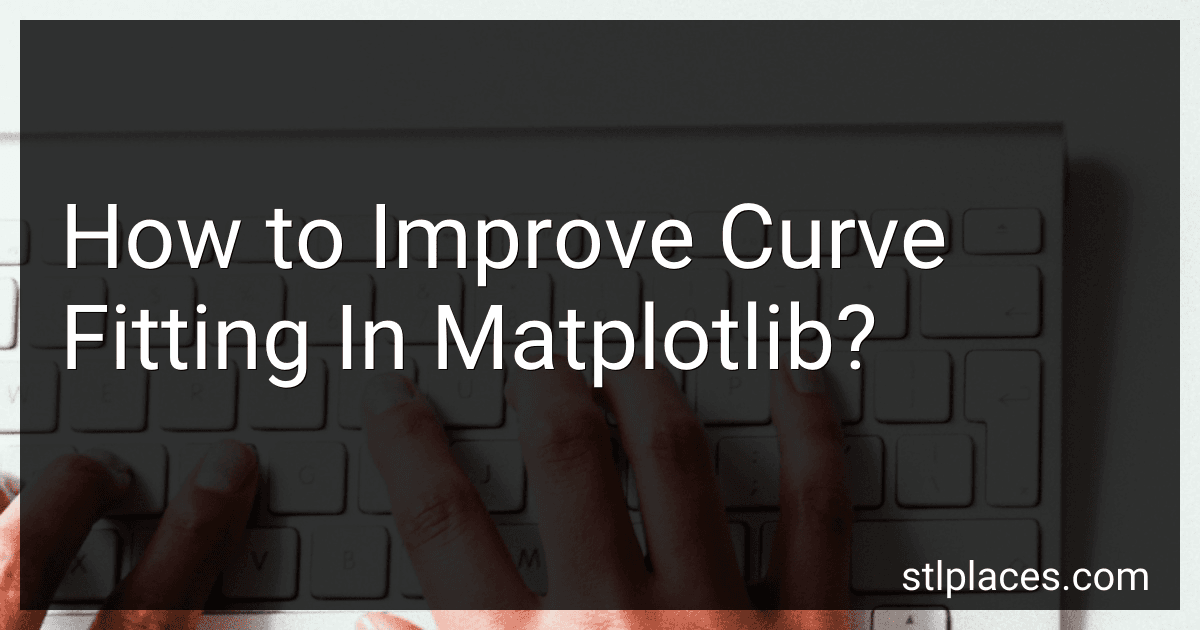 How to Improve Curve Fitting In Matplotlib? image