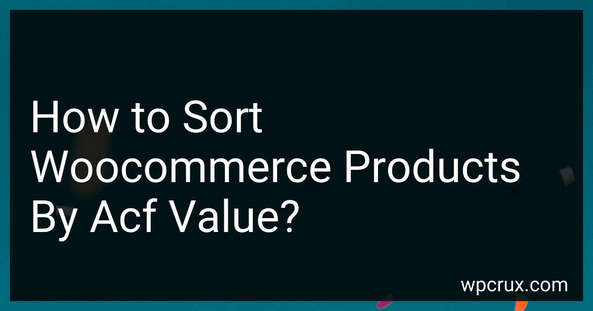 How to Sort Woocommerce Products By Acf Value? image