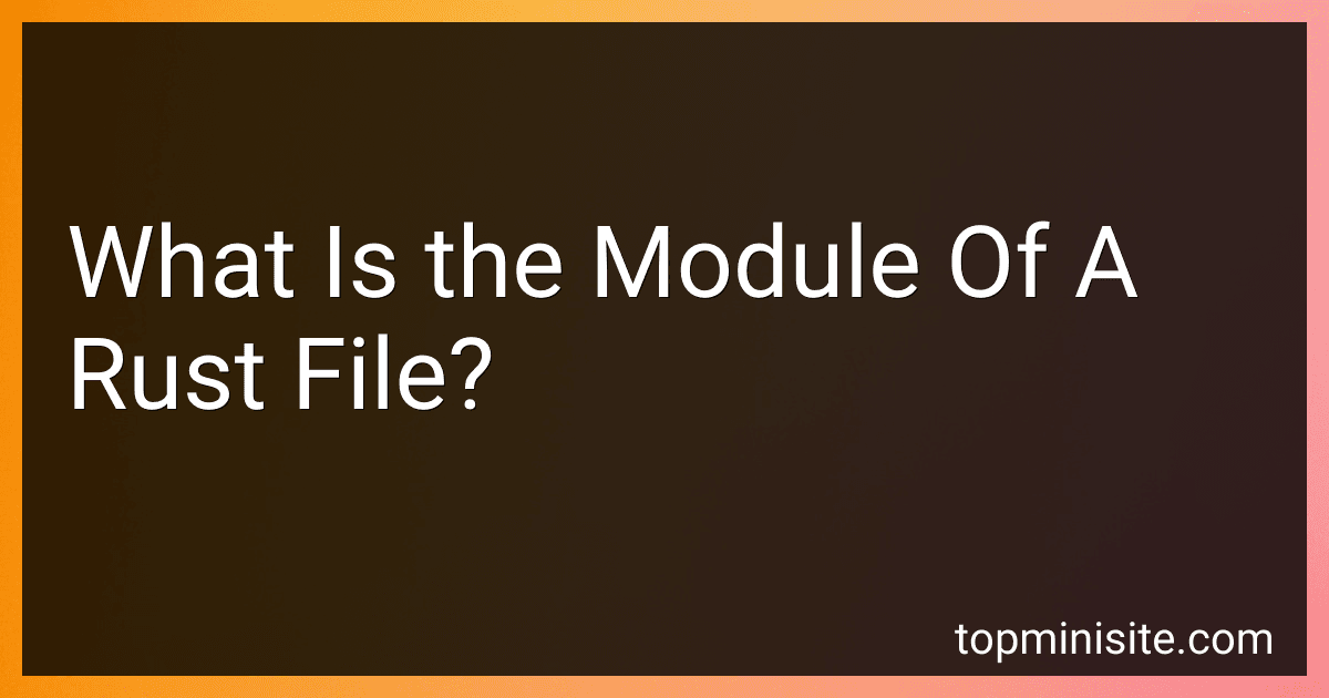 What Is the Module Of A Rust File? image