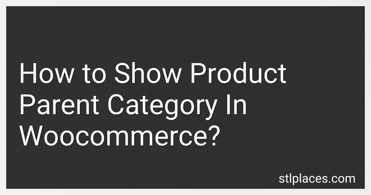 How to Show Product Parent Category In Woocommerce? image