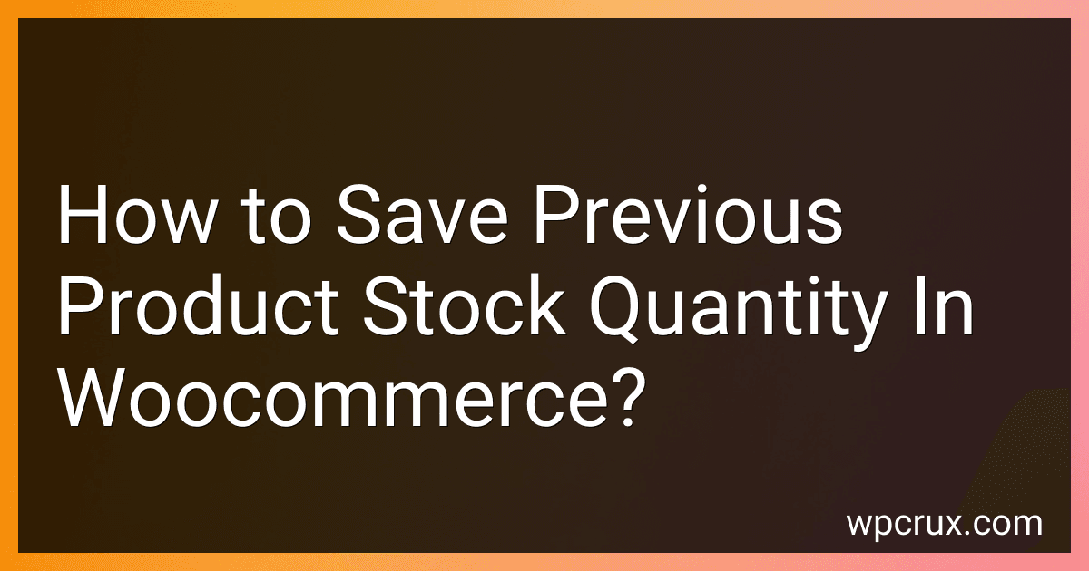 How to Save Previous Product Stock Quantity In Woocommerce? image