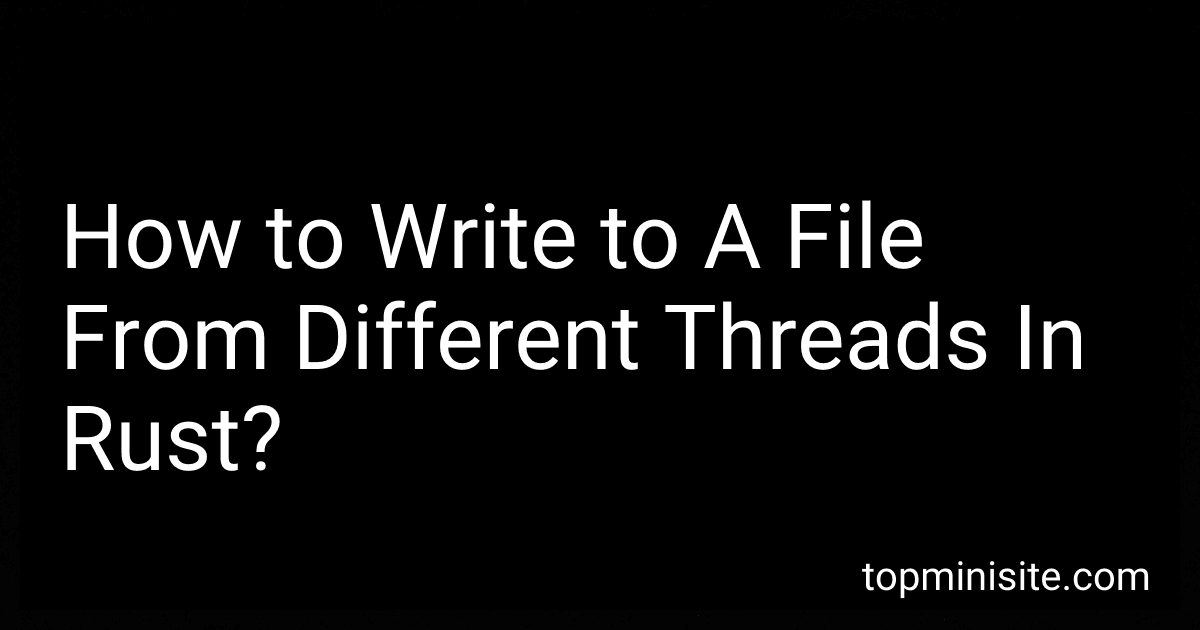 How to Write to A File From Different Threads In Rust? image