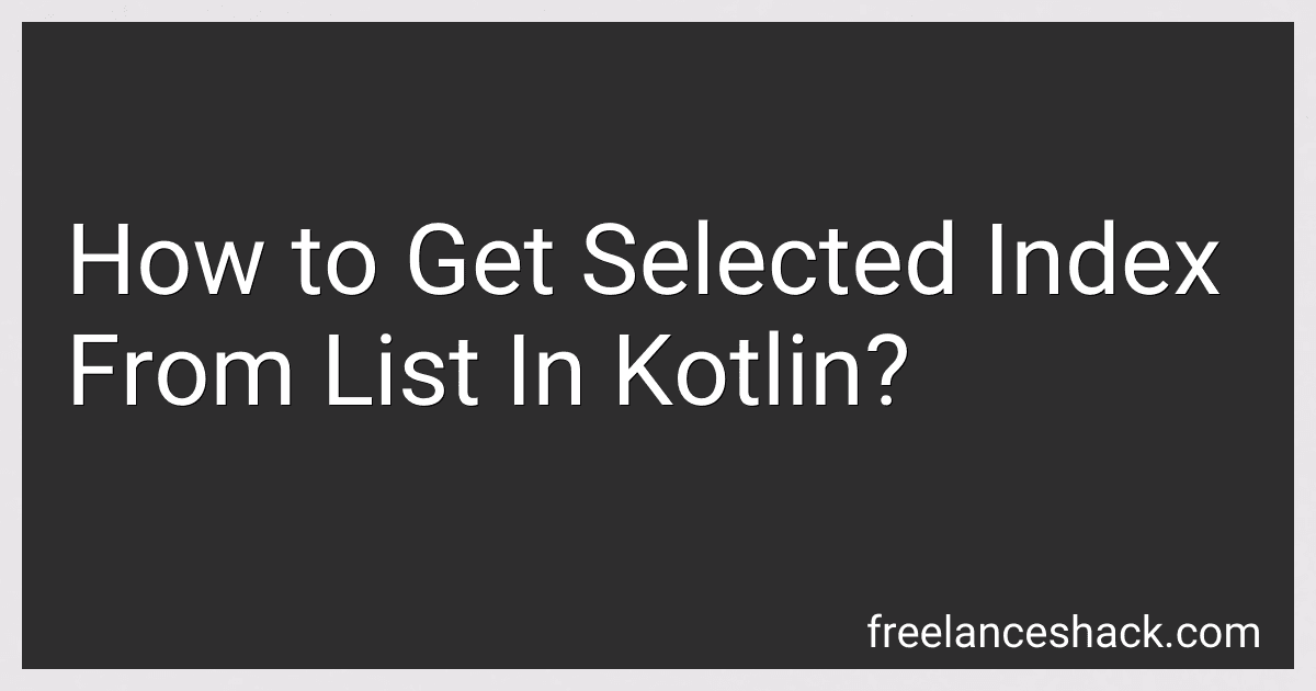 How to Get Selected Index From List In Kotlin? preview