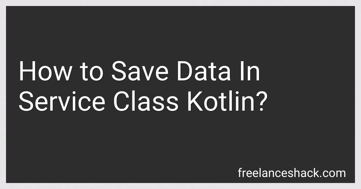 How to Save Data In Service Class Kotlin? image