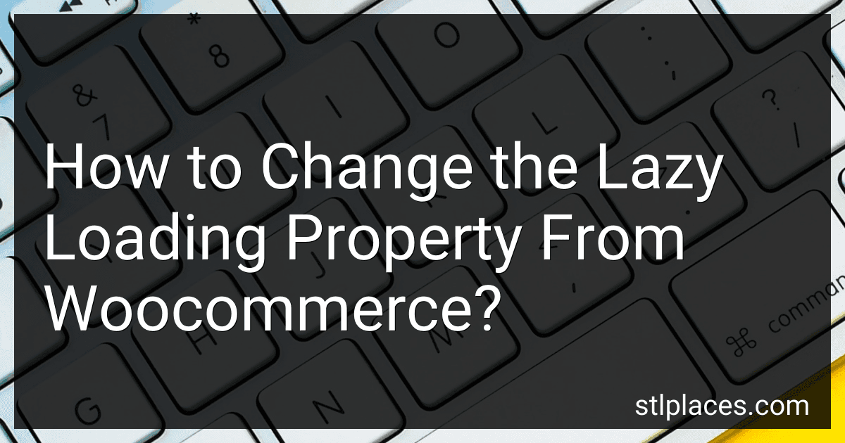 How to Change the Lazy Loading Property From Woocommerce? image