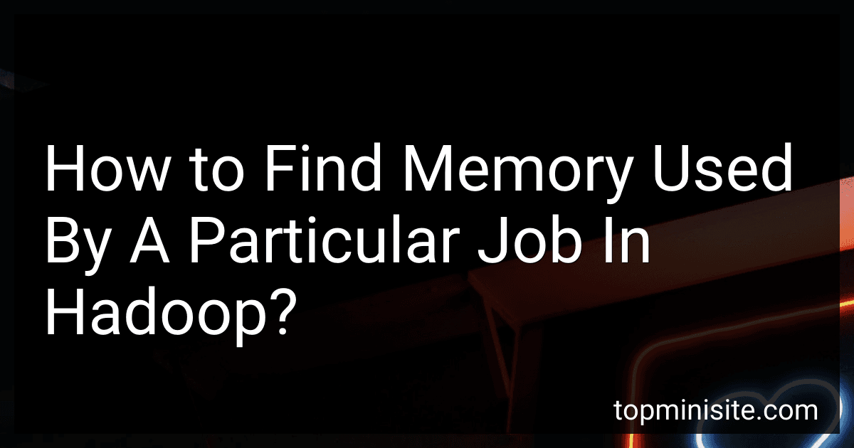 How to Find Memory Used By A Particular Job In Hadoop? image