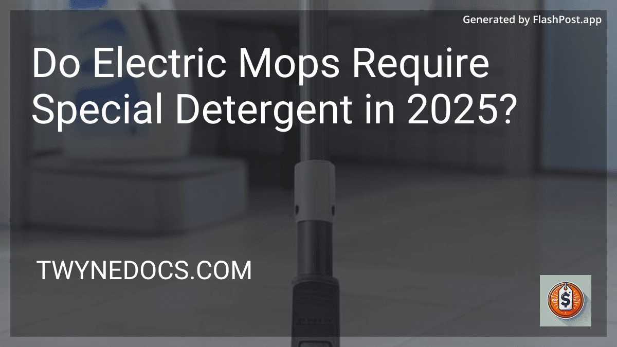 Do Electric Mops Require Special Detergent in 2025? image