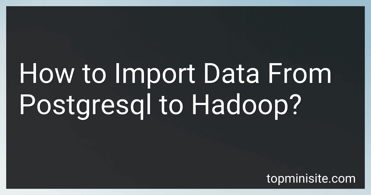 How to Import Data From Postgresql to Hadoop? image