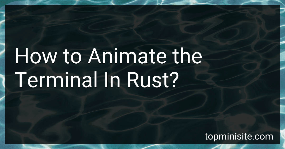 How to Animate the Terminal In Rust? image