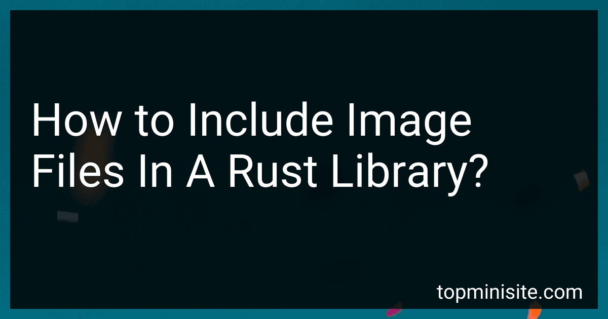 How to Include Image Files In A Rust Library? image