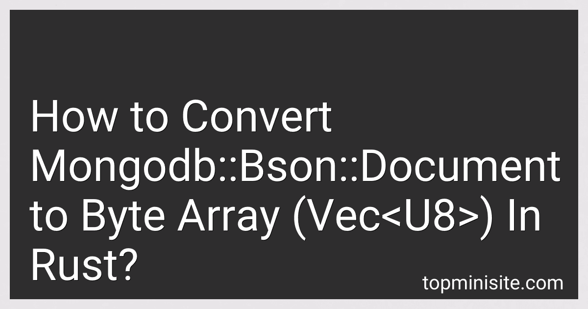 How to Convert Mongodb::Bson::Document to Byte Array (Vec<U8>) In Rust? image