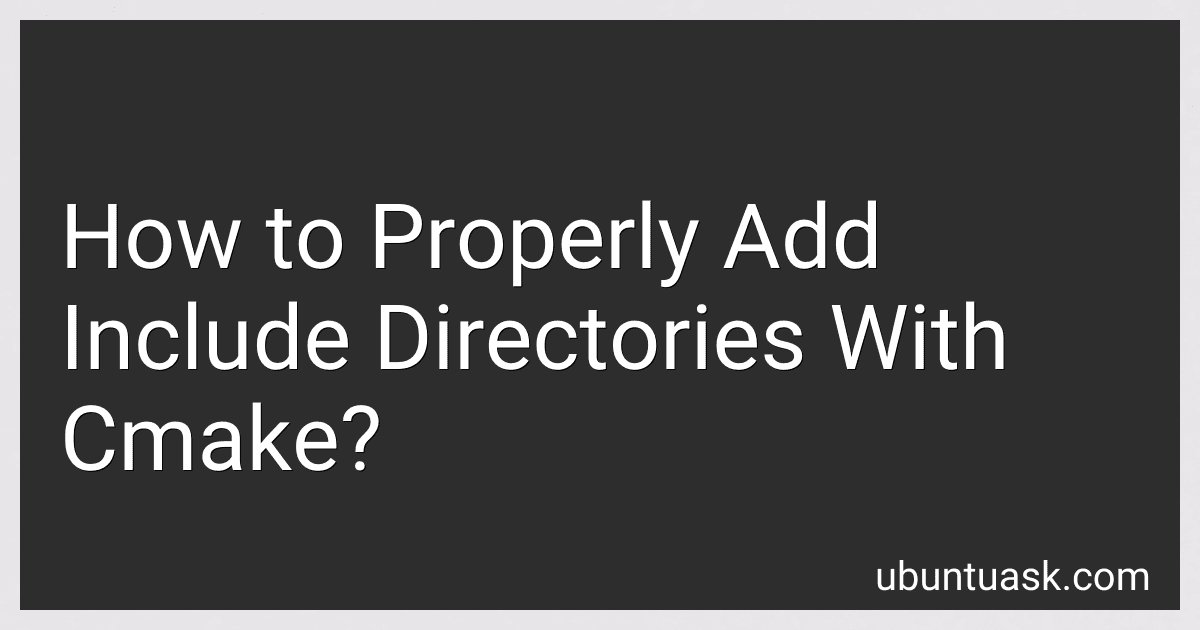 How to Properly Add Include Directories With Cmake? image