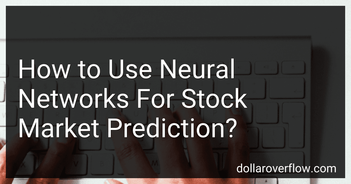 How to Use Neural Networks For Stock Market Prediction? image
