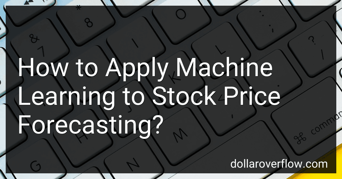 How to Apply Machine Learning to Stock Price Forecasting? image