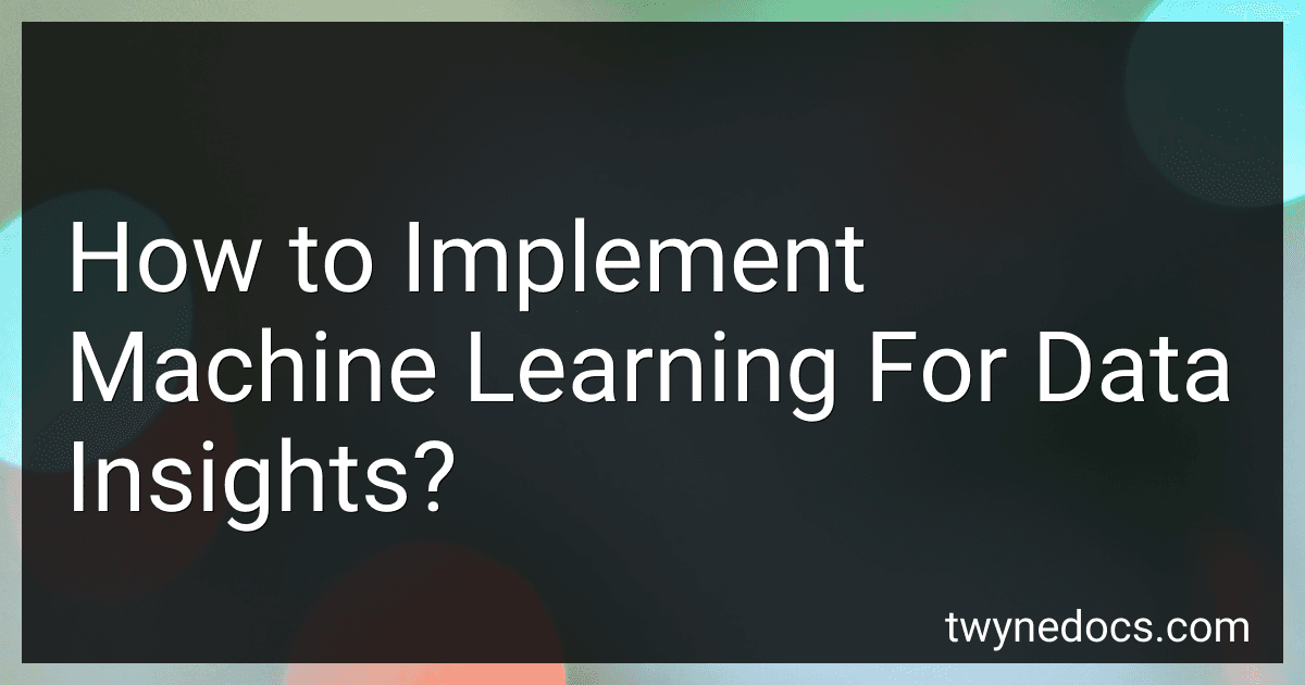 How to Implement Machine Learning For Data Insights? image