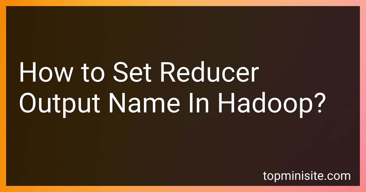 How to Set Reducer Output Name In Hadoop? image
