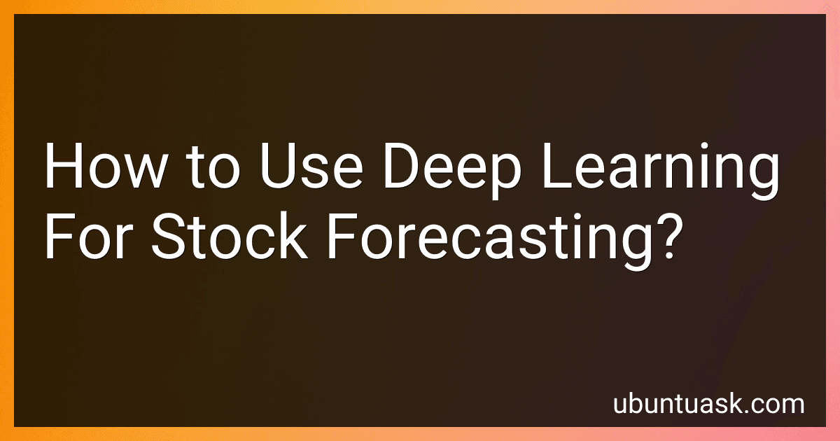 How to Use Deep Learning For Stock Forecasting? image
