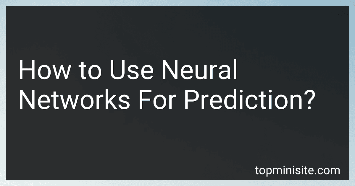 How to Use Neural Networks For Prediction? image