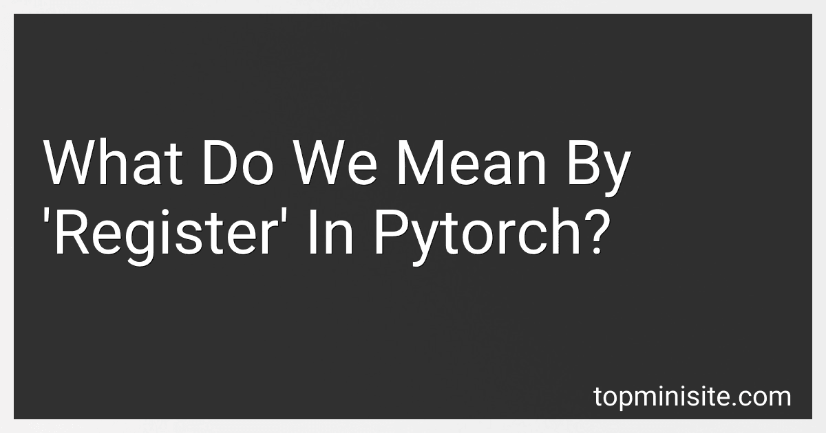 What Do We Mean By 'Register' In Pytorch? image