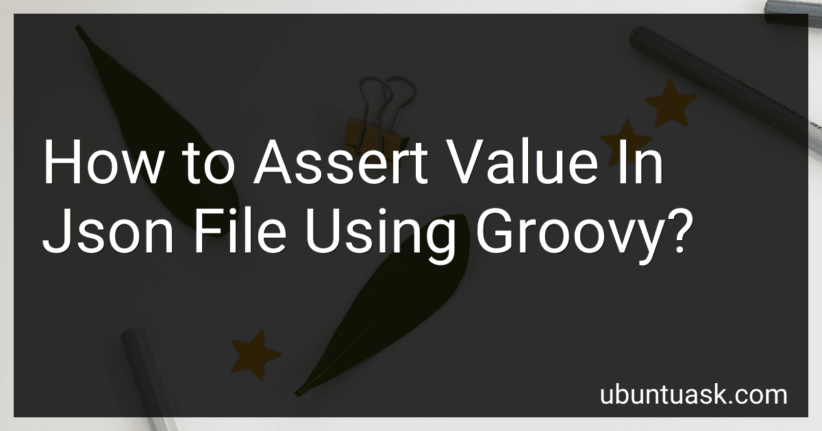 How to Assert Value In Json File Using Groovy? image
