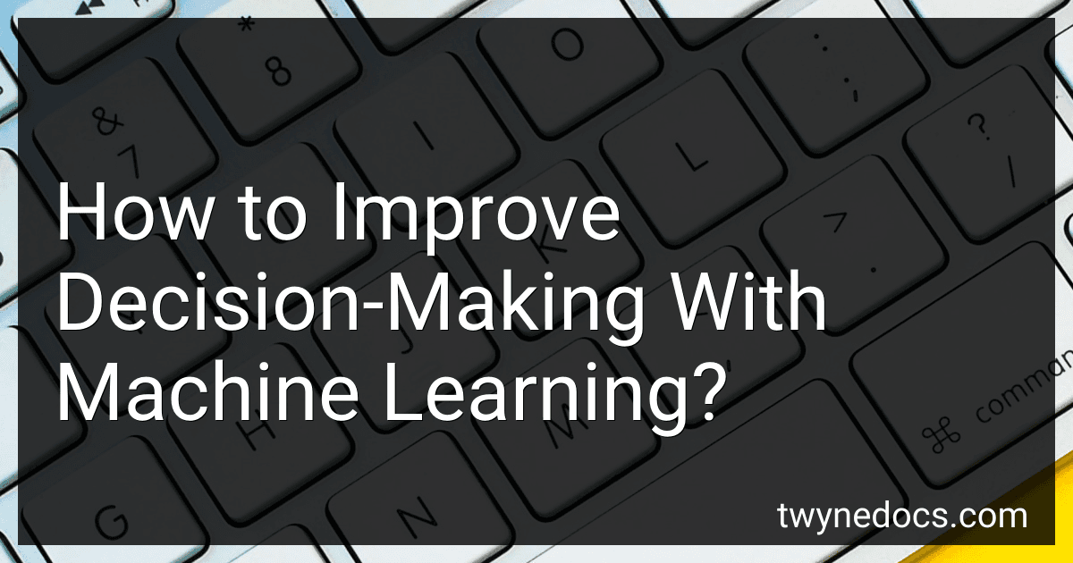 How to Improve Decision-Making With Machine Learning? image
