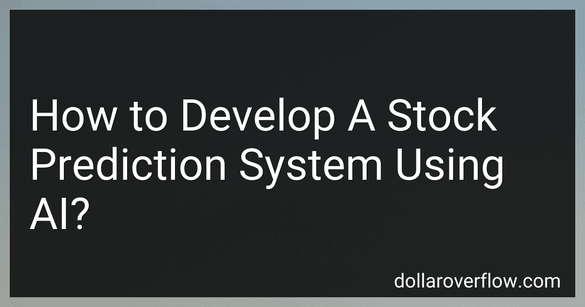 How to Develop A Stock Prediction System Using AI? image