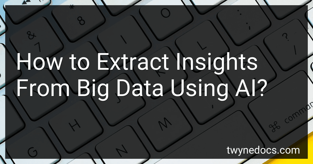 How to Extract Insights From Big Data Using AI? image