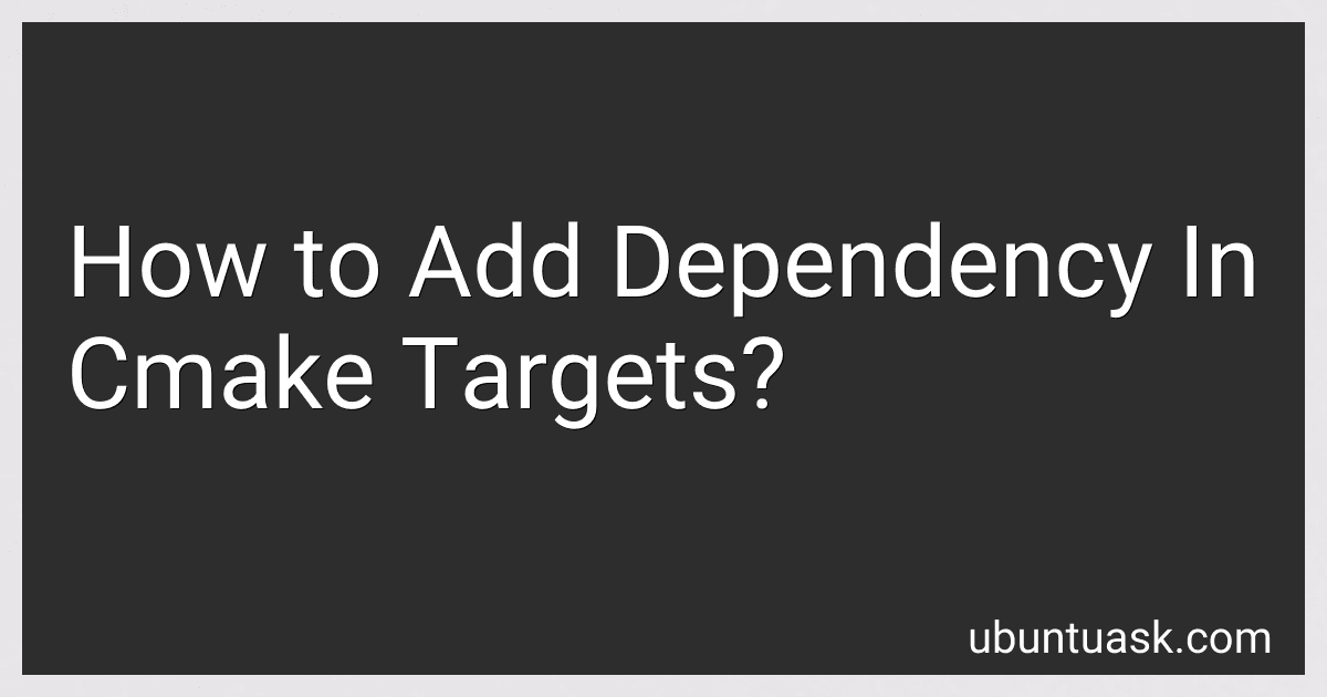 How to Add Dependency In Cmake Targets? image