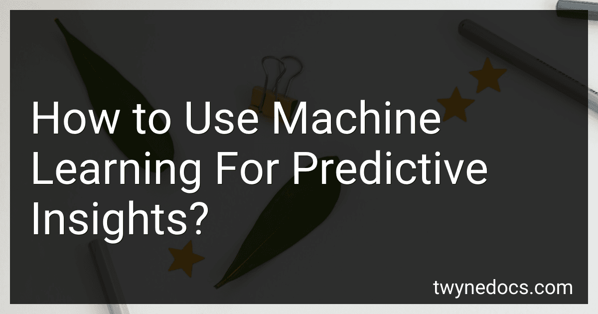 How to Use Machine Learning For Predictive Insights? image