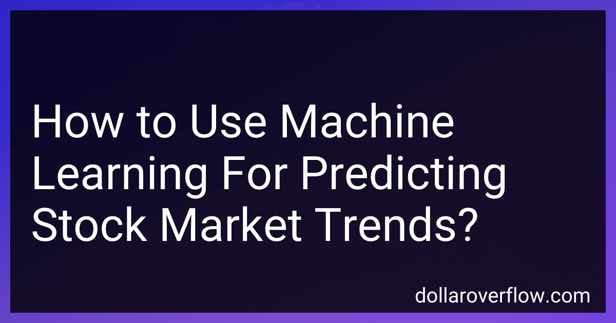 How to Use Machine Learning For Predicting Stock Market Trends? image