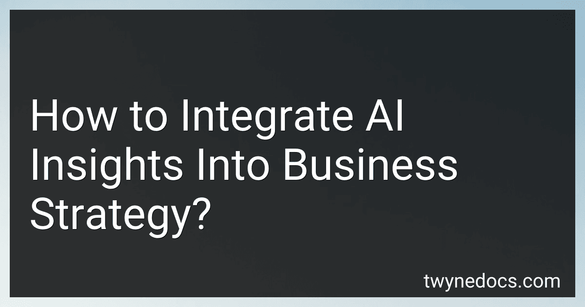 How to Integrate AI Insights Into Business Strategy? image