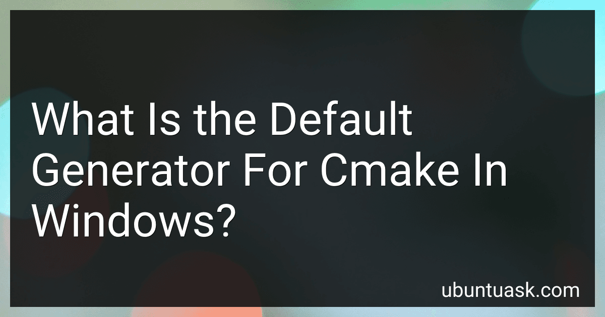 What Is the Default Generator For Cmake In Windows? image