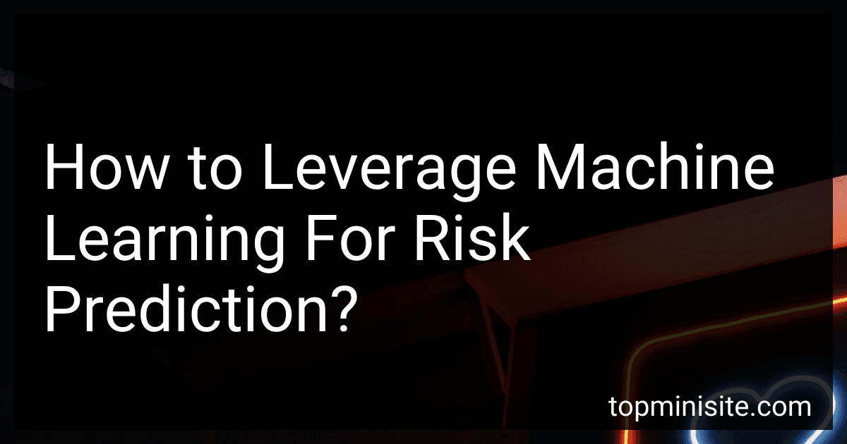 How to Leverage Machine Learning For Risk Prediction? image