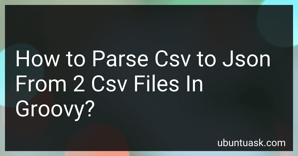 How to Parse Csv to Json From 2 Csv Files In Groovy? image