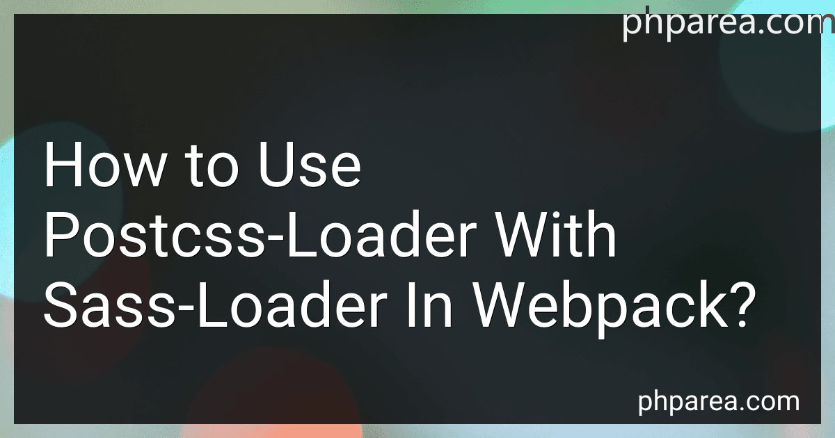 How to Use Postcss-Loader With Sass-Loader In Webpack? image