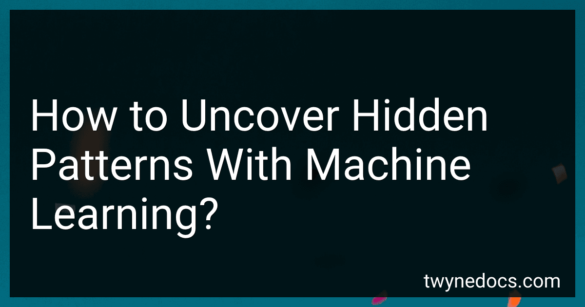 How to Uncover Hidden Patterns With Machine Learning? image