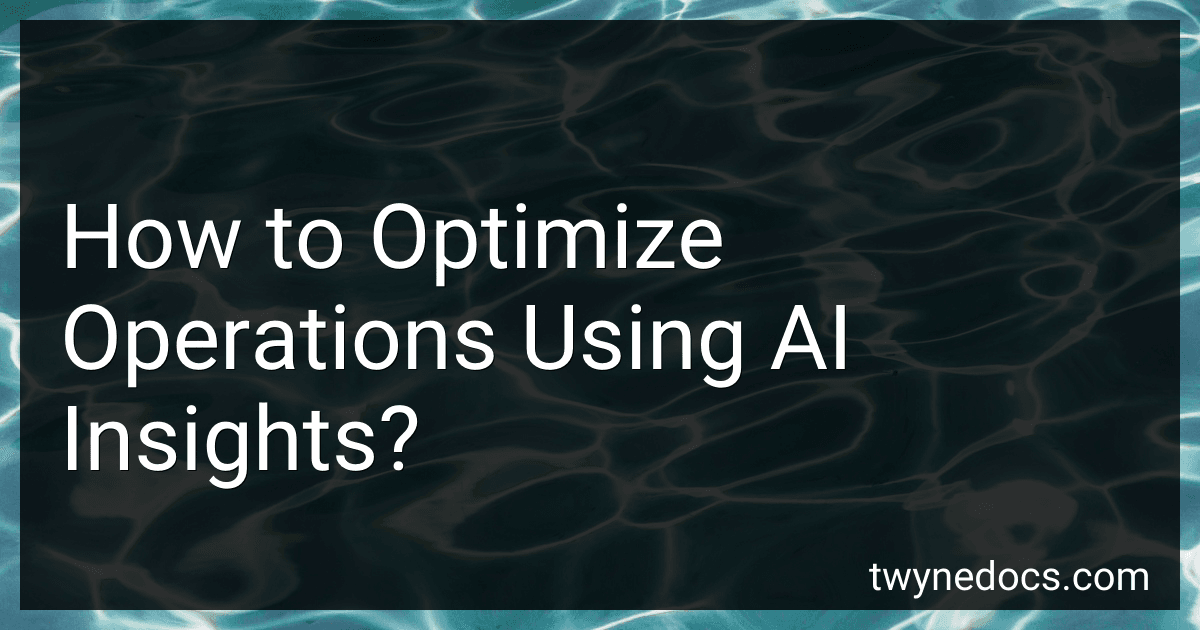 How to Optimize Operations Using AI Insights? preview
