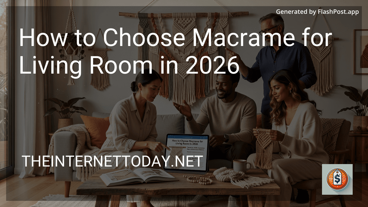 How to Choose Macrame for Living Room in 2026 preview