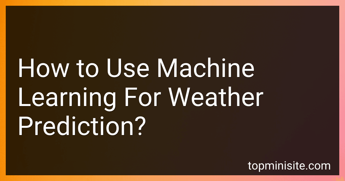 How to Use Machine Learning For Weather Prediction? image