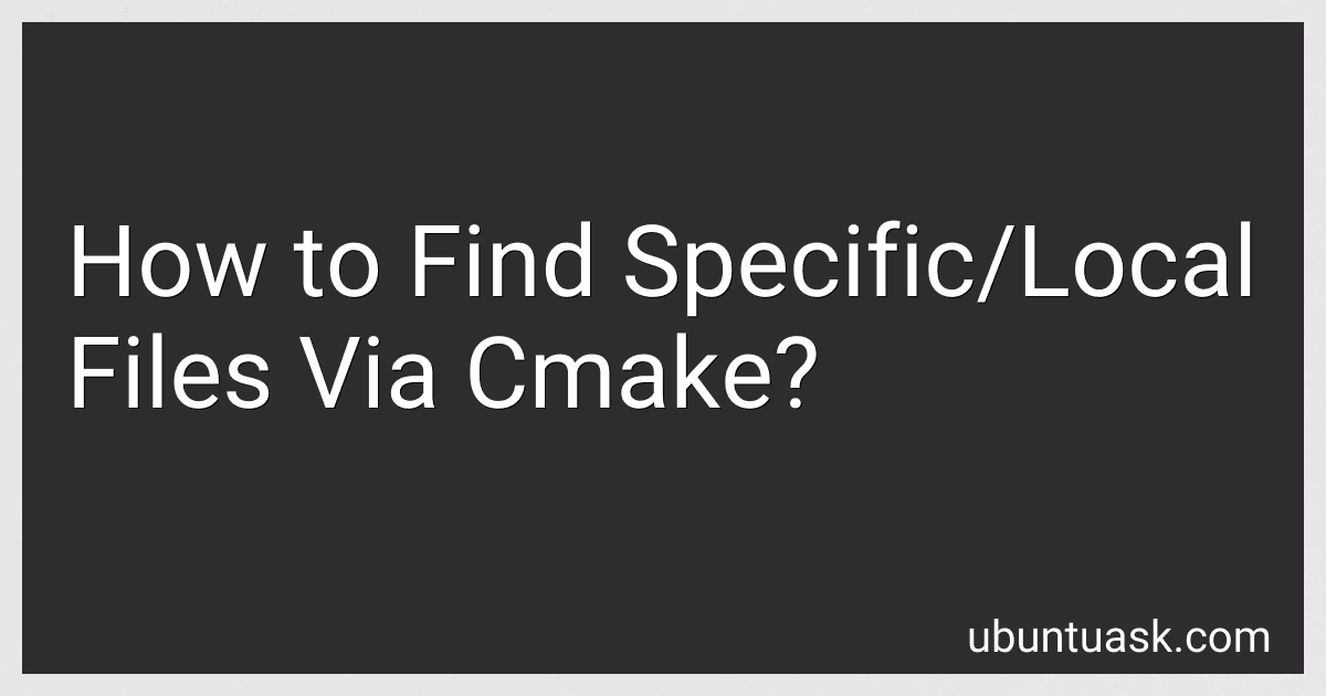 How to Find Specific/Local Files Via Cmake? image