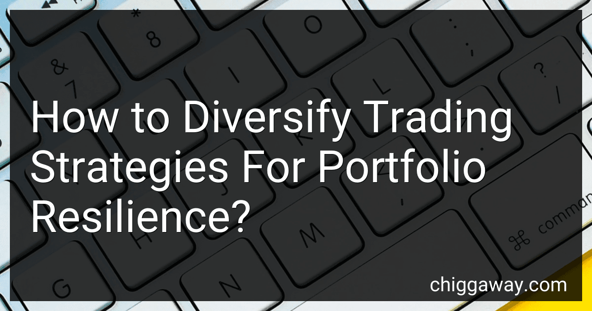 How to Diversify Trading Strategies For Portfolio Resilience? preview
