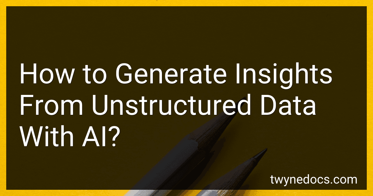 How to Generate Insights From Unstructured Data With AI? preview