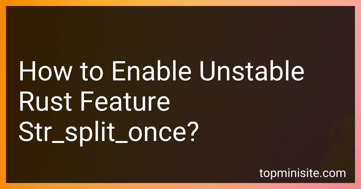 How to Enable Unstable Rust Feature Str_split_once? image