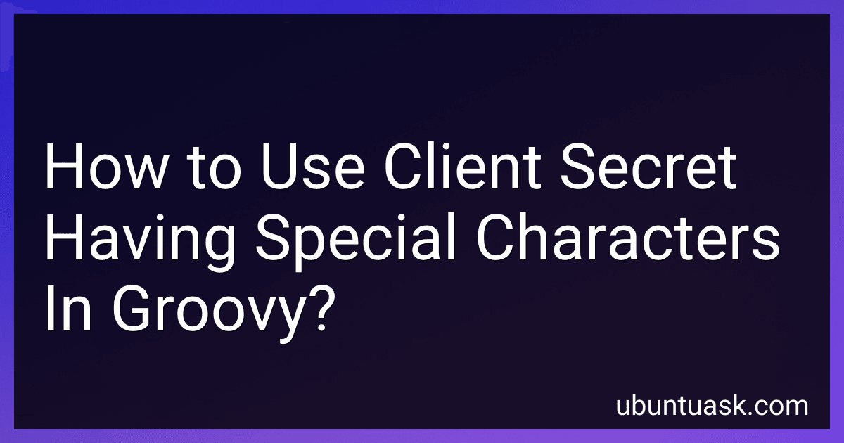 How to Use Client Secret Having Special Characters In Groovy? image
