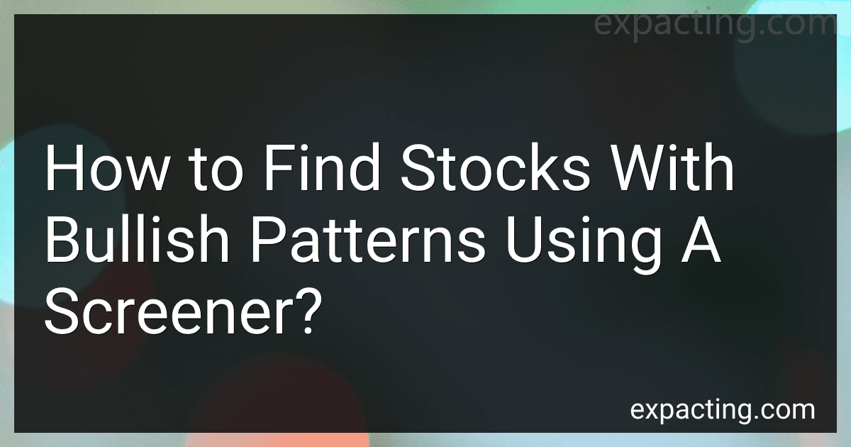 How to Find Stocks With Bullish Patterns Using A Screener? image