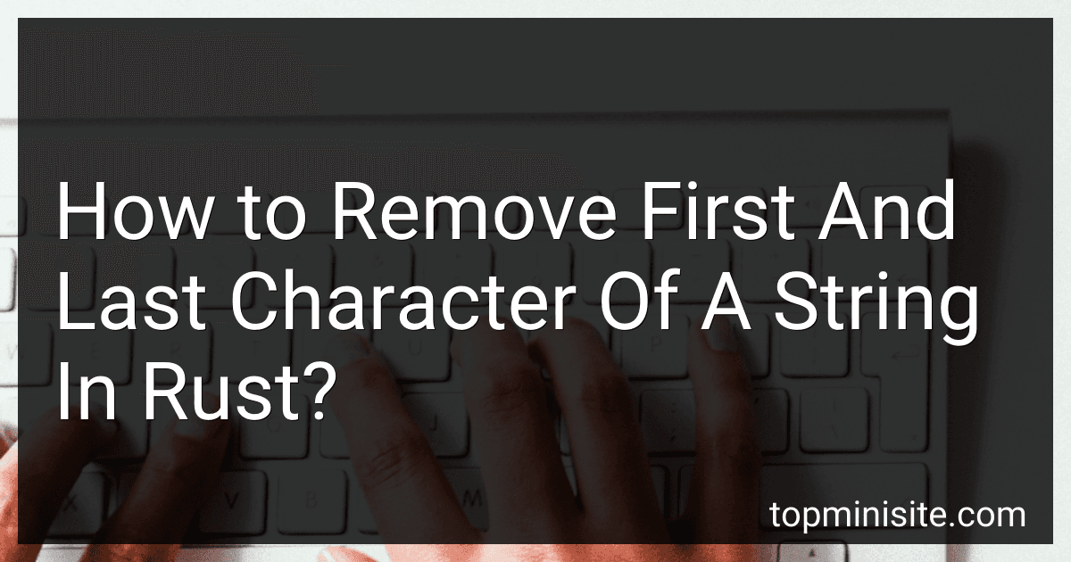 How to Remove First And Last Character Of A String In Rust? image